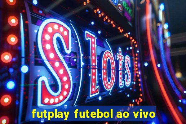 futplay futebol ao vivo